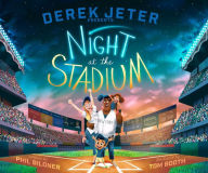 Title: Derek Jeter Presents Night at the Stadium, Author: Phil Bildner