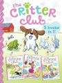 The Critter Club: Amy and the Missing Puppy; All About Ellie; Liz Learns a Lesson