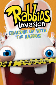 Title: Cracking Up with the Rabbids: A Rabbids Joke Book, Author: David Lewman