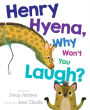 Henry Hyena, Why Won't You Laugh?