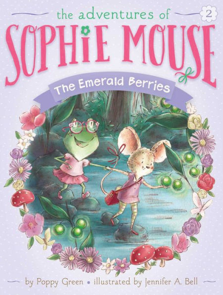 The Emerald Berries (Adventures of Sophie Mouse Series #2)