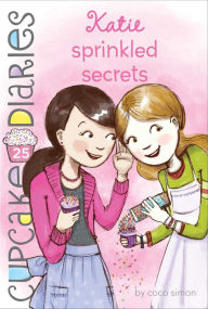 Title: Katie Sprinkled Secrets (Cupcake Diaries Series #25), Author: Coco Simon