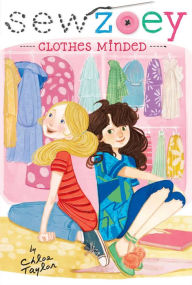 Title: Clothes Minded (Sew Zoey Series #11), Author: Chloe Taylor