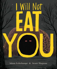 Title: I Will Not Eat You, Author: Adam Lehrhaupt