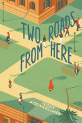 Title: Two Roads from Here, Author: Teddy Steinkellner