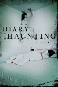 Title: Diary of a Haunting, Author: M. Verano