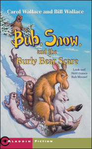 Title: Bub, Snow, and the Burly Bear Scare, Author: Carol Wallace