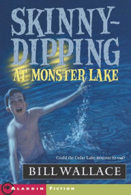 Title: Skinny-Dipping at Monster Lake, Author: Bill Wallace