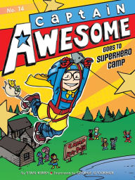 Title: Captain Awesome Goes to Superhero Camp (Captain Awesome Series #14), Author: Stan Kirby