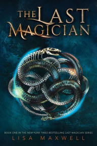 Title: The Last Magician (Last Magician Series #1), Author: Lisa Maxwell