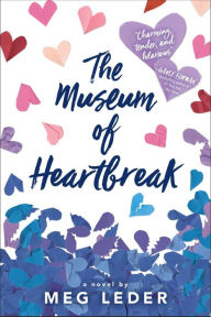 Title: The Museum of Heartbreak, Author: Meg Leder