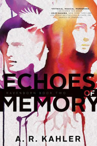 Title: Echoes of Memory, Author: A. R. Kahler