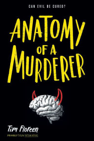 Title: Anatomy of a Murderer, Author: Tim Floreen