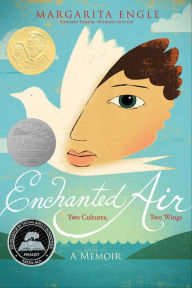 Title: Enchanted Air: Two Cultures, Two Wings: A Memoir, Author: Margarita Engle