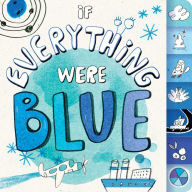 Title: If Everything Were Blue, Author: Hannah Eliot