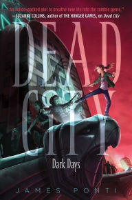 Title: Dark Days (Dead City Series #3), Author: James Ponti