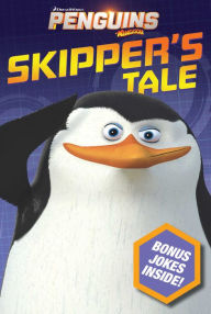 Title: Skipper's Tale (Penguins of Madagascar Series), Author: Judy Katschke