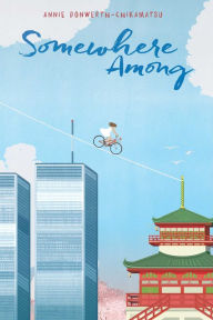 Title: Somewhere Among, Author: Annie Donwerth-Chikamatsu