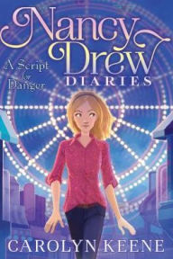 A Script for Danger (Nancy Drew Diaries Series #10)