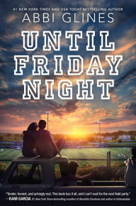 Title: Until Friday Night (Field Party Series #1), Author: Abbi Glines