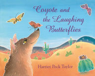 Title: Coyote and the Laughing Butterflies, Author: Harriet Peck Taylor