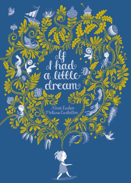 If I Had a Little Dream by Nina Laden, Melissa Castrillon