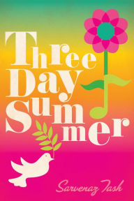 Title: Three Day Summer, Author: Sarvenaz Tash