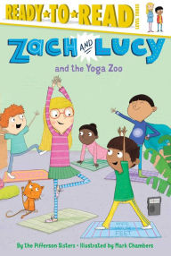 Title: Zach and Lucy and the Yoga Zoo: Ready-to-Read Level 3, Author: the Pifferson Sisters