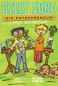 Title: Billy Sure, Kid Entrepreneur and the Stink Spectacular (Billy Sure Kid Entrepreneur Series #2), Author: Luke Sharpe