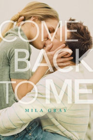 Title: Come Back to Me, Author: Mila Gray