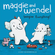 Title: Maggie and Wendel: Imagine Everything!, Author: Cori Doerrfeld