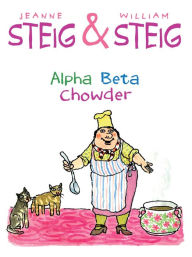 Title: Alpha Beta Chowder, Author: Jeanne Steig
