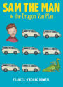 Sam the Man & the Dragon Van Plan (Sam the Man Series #3)