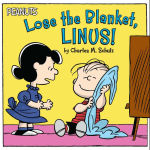 Alternative view 1 of Lose the Blanket, Linus! (Peanuts Friends Series)