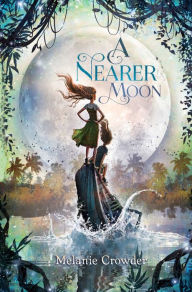 Title: A Nearer Moon, Author: Melanie Crowder