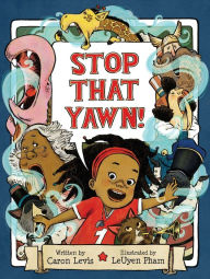 Title: Stop That Yawn!, Author: Caron Levis