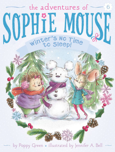 Winter's No Time to Sleep! (Adventures of Sophie Mouse Series #6)