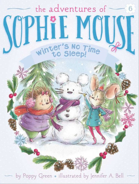 Winter's No Time to Sleep! (Adventures of Sophie Mouse Series #6)