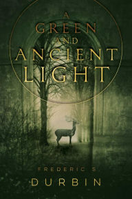 Download books pdf online A Green and Ancient Light MOBI DJVU by Frederic S. Durbin 9781481442220