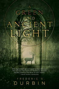 Title: A Green and Ancient Light, Author: Frederic S. Durbin