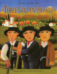 Title: The Three Golden Oranges, Author: Alma Flor Ada