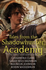 Title: Tales from the Shadowhunter Academy, Author: Cassandra Clare