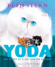 Title: Yoda: The Story of a Cat and His Kittens, Author: Beth Stern