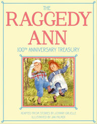 Title: The Raggedy Ann 100th Anniversary Treasury, Author: Johnny Gruelle