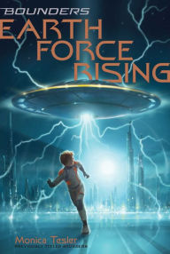 Title: Earth Force Rising, Author: Monica Tesler