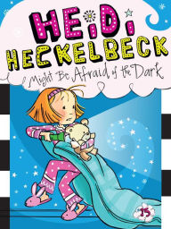 Title: Heidi Heckelbeck Might Be Afraid of the Dark (Heidi Heckelbeck Series #15), Author: Wanda Coven