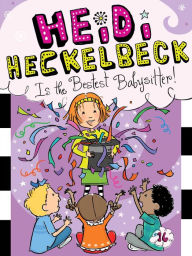 Title: Heidi Heckelbeck Is the Bestest Babysitter! (Heidi Heckelbeck Series #16), Author: Wanda Coven