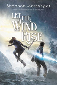 Title: Let the Wind Rise (Sky Fall Series #3), Author: Shannon Messenger