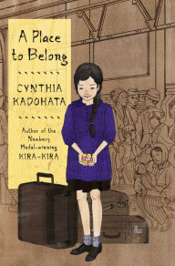 Title: A Place to Belong, Author: Cynthia Kadohata