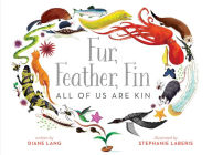 Title: Fur, Feather, Fin-All of Us Are Kin, Author: Diane Lang
